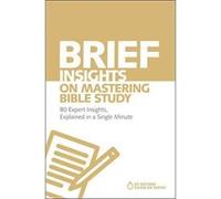 Brief Insights on Mastering Bible Study (60-Second Scholar Series) - [Version Originale] Inconnu (Auteur)