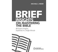 Brief Insights on Mastering the Bible: 80 Expert Insights, Explained in a Single Minute