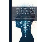 Brief Interventions And Brief Therapies For Substance Abuse