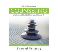 Brief Orientation To Counseling: Professional Identity, History, And Standards (Revised Third) Paperback Book By Edward Neukrug