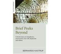 Brief Peeks Beyond by Bernardo Kastrup Bernardo Kastrup, (Auteur)