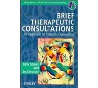 Brief Therapeutic Consultations, Wiley Series in Brief Therapy and Counselling Eddy Street, Jim Downey (Auteur)