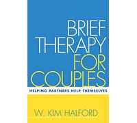 Brief Therapy for Couples: Helping Partners Help Themselves