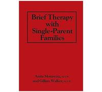Brief Therapy With Single-Parent Families