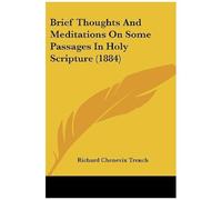 Brief Thoughts And Meditations On Some Passages In Holy Scripture (1884)