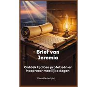 Brief van Jeremia: Ontdek tijdloze profetieën en hoop voor moeilijke dagen