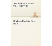 Briefe An Charlotte Stein, Bd. 1