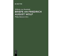 Briefe An Friedrich August Wolf