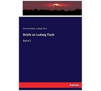 Briefe An Ludwig Tieck
