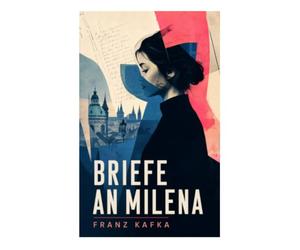 Briefe an Milena: Intime Korrespondenz über unerfüllte Liebe, Angst und literarische Selbstanalyse in der Prager Moderne