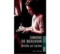 Briefe an Sartre 1. 1930 - 1939 Beauvoir, Simone de (Auteur)