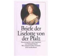 Briefe Der Liselotte Von Der Pfalz Charlotte-Elisabeth Orlâeans, Helmuth Kiesel (Auteur)
