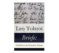 Briefe: Einblick In Die Gedanken Tolstois?: Patriotismus Oder Frieden? + Brief An Die Frau Baronin Rosen + Brief An Einen Pole