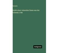 Briefe einer reisenden Dame aus der Schweiz 1786