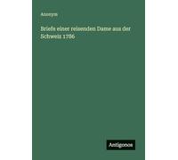 Briefe einer reisenden Dame aus der Schweiz 1786