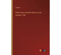 Briefe Einer Reisenden Dame Aus Der Schweiz 1786