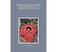 Briefe Eines Kurländers Auf Einer Reise Nach Indien Und China, 1872