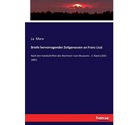 Briefe Hervorragender Zeitgenossen An Franz Liszt