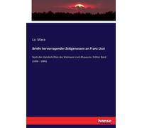 Briefe Hervorragender Zeitgenossen An Franz Liszt