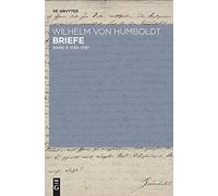 Briefe Juli 1795 Bis Juni 1797: 3 (Wilhelm Von Humboldt - Briefe)