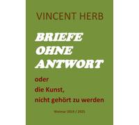 Briefe ohne Antwort: Die Kunst, nicht gehört zu werden