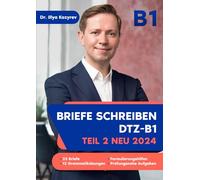 Briefe schreiben DTZ-B1 Teil 2 NEU 2024: Deutsch als Fremdsprache