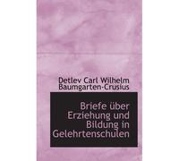 Briefe Über Erziehung Und Bildung In Gelehrtenschulen