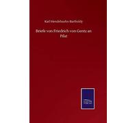 Briefe Von Friedrich Von Gentz An Pilat