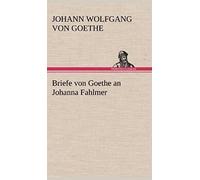 Briefe Von Goethe An Johanna Fahlmer