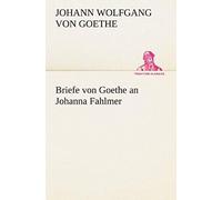 Briefe Von Goethe An Johanna Fahlmer
