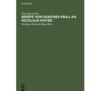 Briefe Von Goethes Frau An Nicolaus Mayer