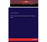 Briefe Von Johann Michael Sailer, Melchior Diepenbrock Und Joh. K. Passavants Nachlass