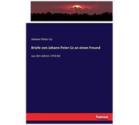 Briefe Von Johann Peter Uz An Einen Freund