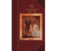 Briefe Von Wilhelm Hubsch: An Seine Eltern Karl Samuel Hubsch Und Friederike, Geb. Pagenstecher 1833-1838