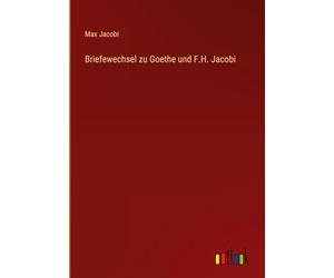 Briefewechsel zu Goethe und F.H. Jacobi
