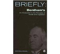 Briefly, Bentham's an Introduction to the Principles of Morals and Legislation, Briefly Series David Mills Daniel (Auteur)