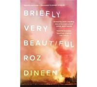 Briefly Very Beautiful by Roz Dineen Roz Dineen (Auteur)