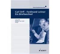 Briefwechsel Carl Orf - Ferdinand Leitner Orff, Carl,Leitner, Ferdinand (Auteur)