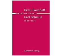Briefwechsel Ernst Forsthoff - Carl Schmitt 1926-1974