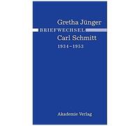 Briefwechsel Gretha Jünger Und Carl Schmitt 1934-1953
