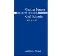 Briefwechsel Gretha Junger, Carl Schmitt Alexander Jaser, Gretha Jèunger, Ingeborg Villinger (Auteur)