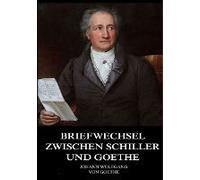 Briefwechsel Zwischen Schiller Und Goethe