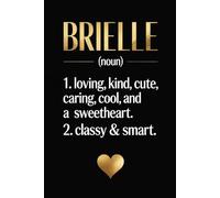 Brielle Name Definition Dictionary: Cool Personalized Journal for Brielle - Funny Lined Notebook with Name, 6x9 Inches, 120 Pages, Ideal for Women and Girls