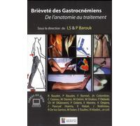Brievete des gastrocnemiens. de l'anatomie autraitement De l'anatomie au traitement - Louis-Samuel Barouk - Sauramps Medical - broché - Monographie
