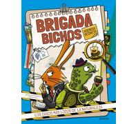 Brigada Bichos. Agencia Secreta: Los casos más locos de la naturaleza