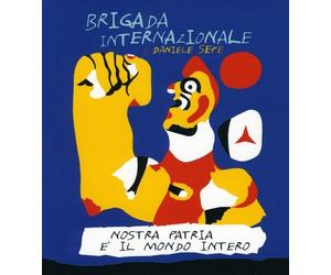 Brigada Internationa - Nostra Patria E' Il Mondo Intero