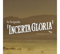 Brigada, La - Incerta Gloria [Import]
