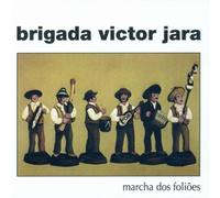 Brigada Victor Jara - Marcha Dos Folioes [Import]