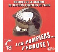 Brigade De Sapeurs-Pompiers De Paris - Les Pompiers. J'Ecoute