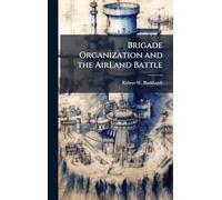 Brigade Organization and the AirLand Battle